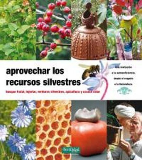 Livro Aproveite os recursos selvagens. Floresta de frutas, enxertos, vegetais silvestres, apicultura e cozimento solar.