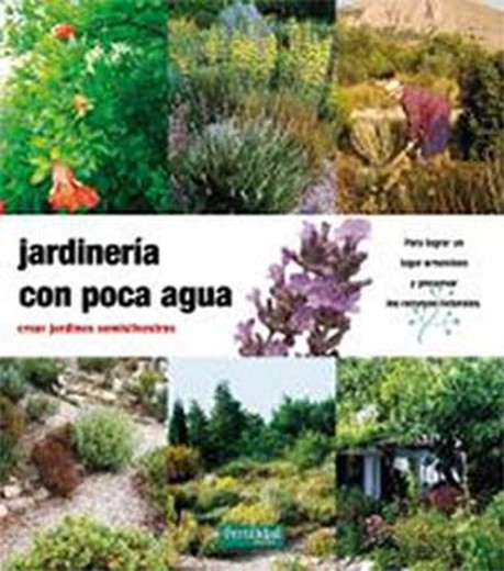 Libro Jardinería con poca agua, crear jardines semisilvestres 2ª edición